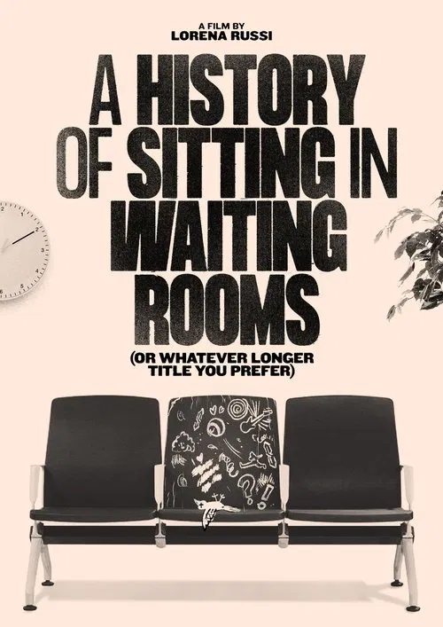 A History of Sitting in Waiting Rooms (or Whatever Longer Title You Prefer) movie poster