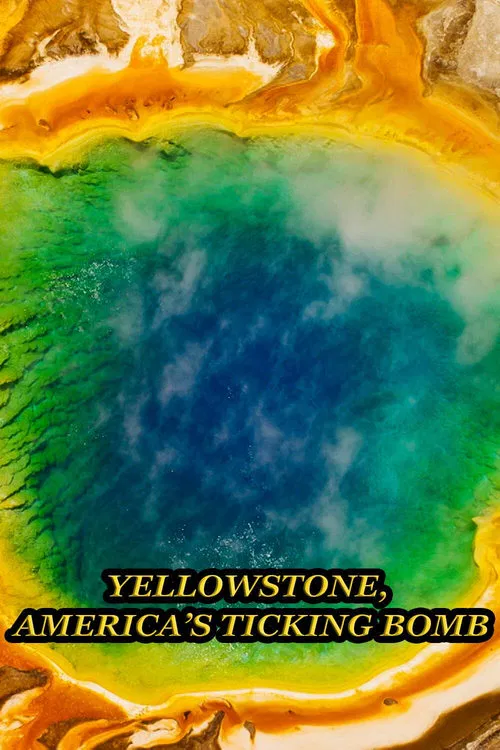 Yellowstone: America's Ticking Bomb movie poster