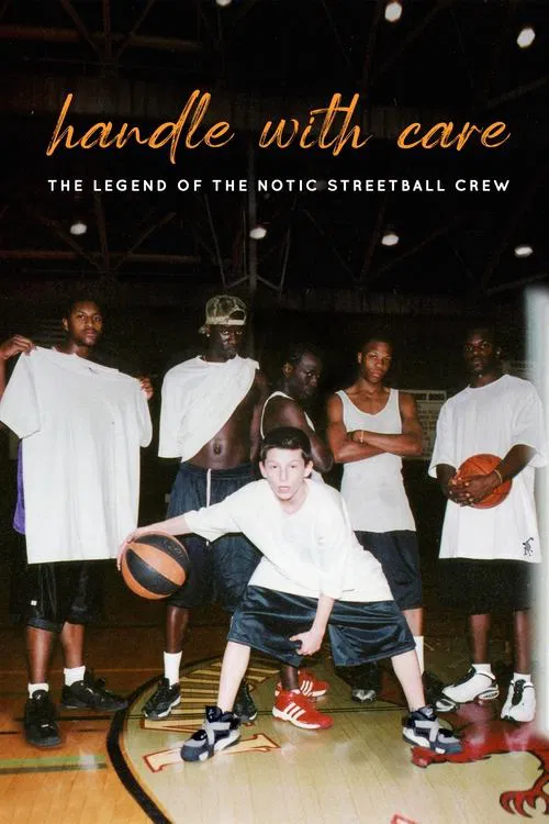 Poster do filme Handle with Care: The Legend of the Notic Streetball Crew