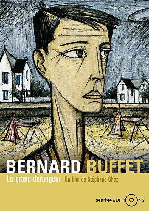 Bernard Buffet: Le grand dérangeur movie poster