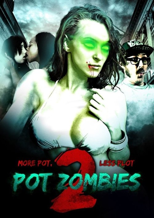 Pot Zombies 2: More Pot, Less Plot movie poster