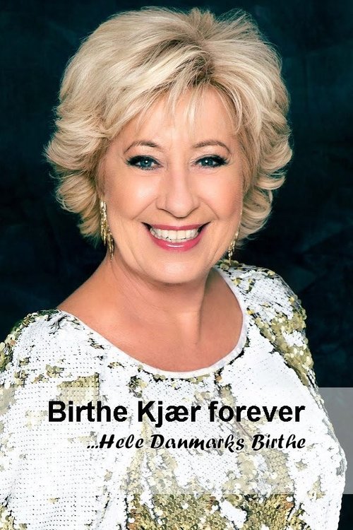 Birthe Kjær forever: Hele Danmarks Birthe movie poster