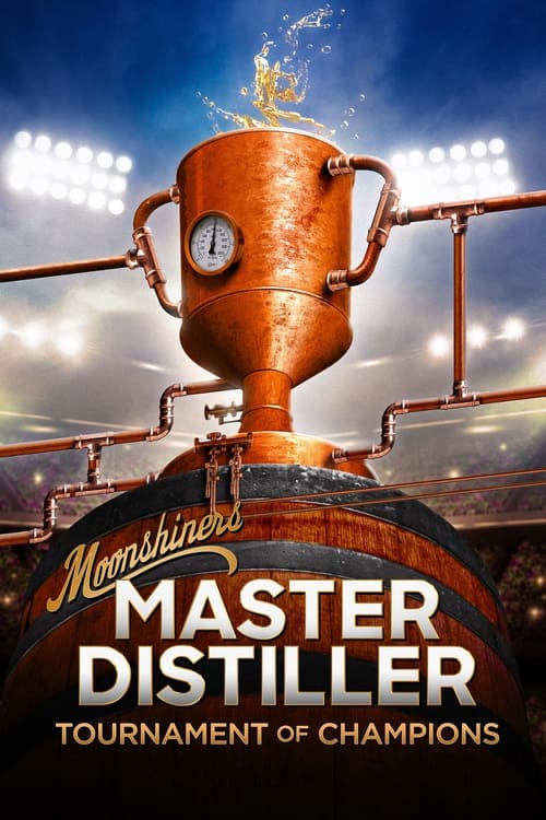 Moonshiners: Master Distiller Tournament of Champions tv show poster