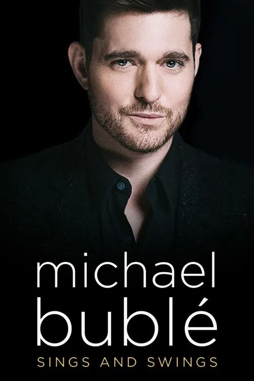 Michael Bublé Sings and Swings movie poster