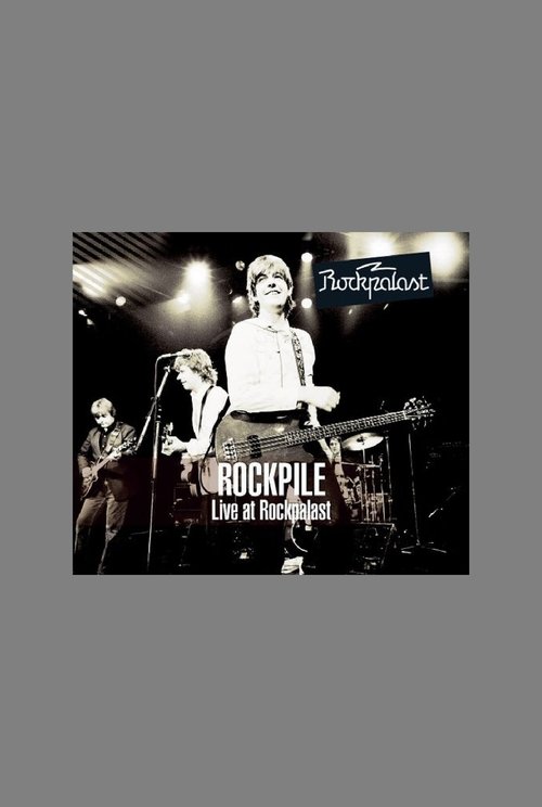 Rockpile: Live at Rockpalast movie poster