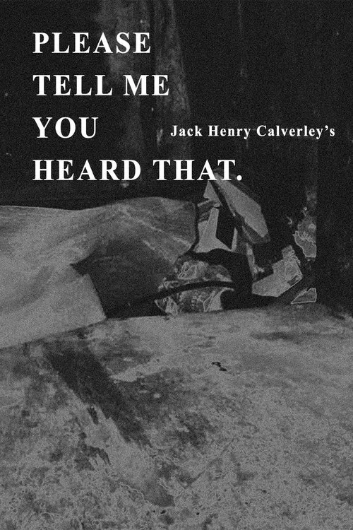 Please Tell Me You Heard That movie poster