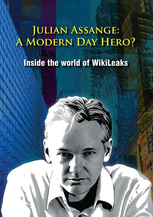 Julian Assange: A Modern Day Hero? movie poster