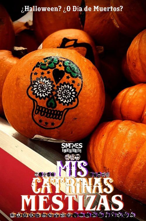 Mis Catrinas Mestizas movie poster