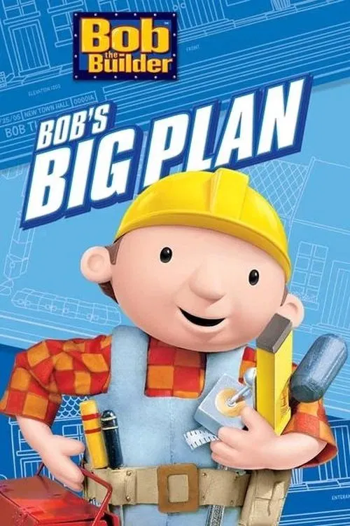 Bob the Builder: Bob's Big Plan movie poster