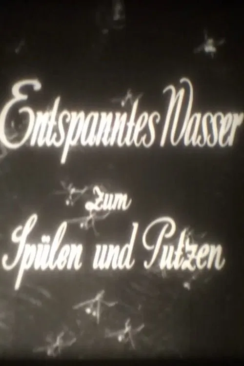 Poster do filme Entspanntes Wasser zum Spülen und Putzen