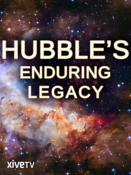 Hubble's Enduring Legacy movie poster