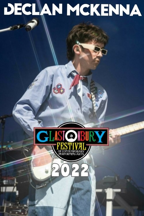 Declan McKenna at Glastonbury 2022 movie poster