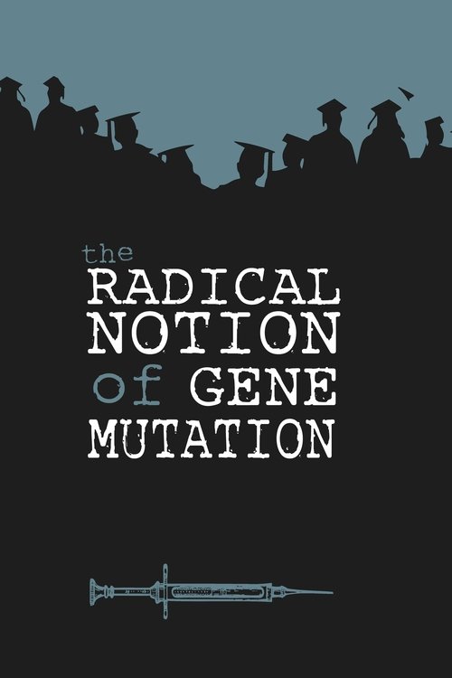 The Radical Notion of Gene Mutation movie poster