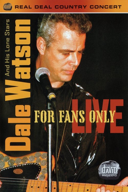 Dale Watson And His Lone Stars: For Fans Only Live movie poster