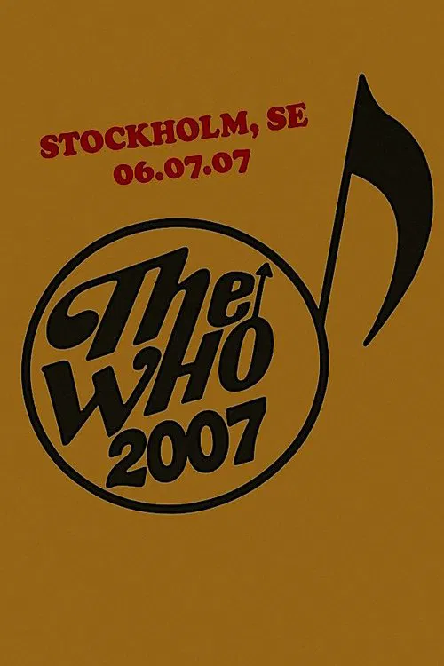 The Who: Stockholm 7/6/2007 movie poster