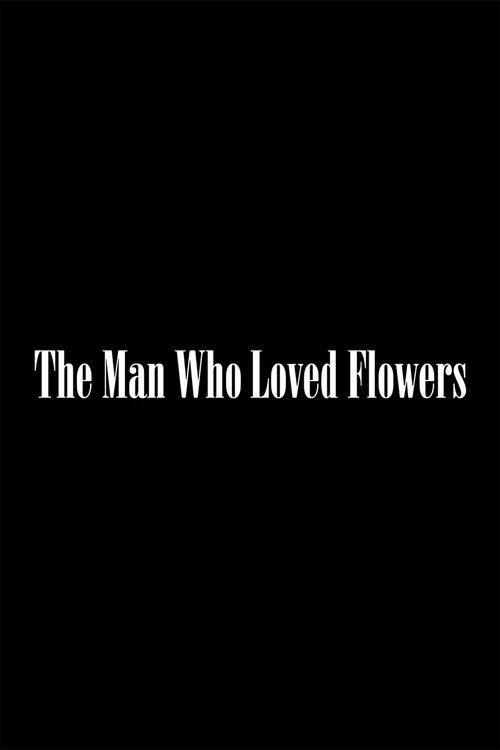 The Man Who Loved Flowers movie poster