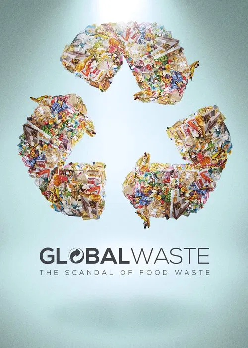 Poster do filme Global Waste: The Scandal of Food Waste