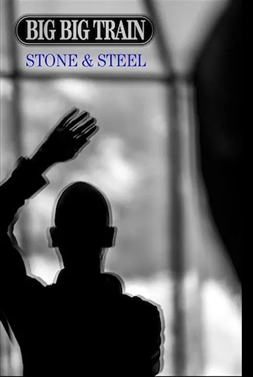 Big Big Train - Stone & Steel movie poster