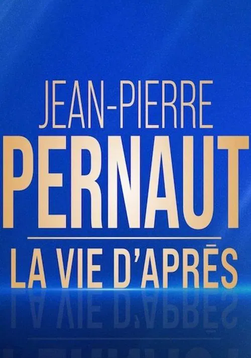 Jean-Pierre Pernaut, la vie d'après movie poster