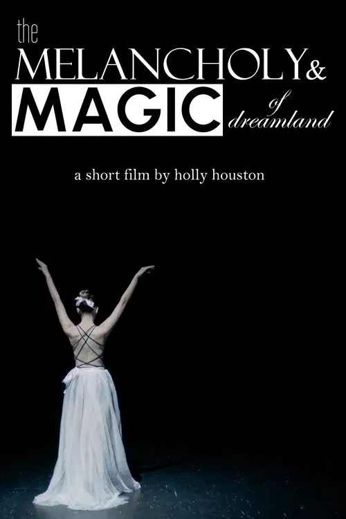 The Melancholy & Magic of Dreamland movie poster