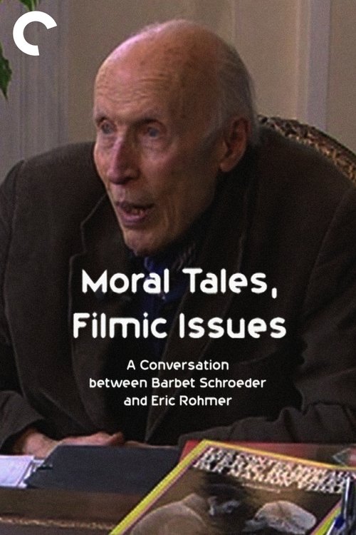 Moral Tales, Filmic Issues: A Conversation between Barbet Schroeder and Eric Rohmer movie poster