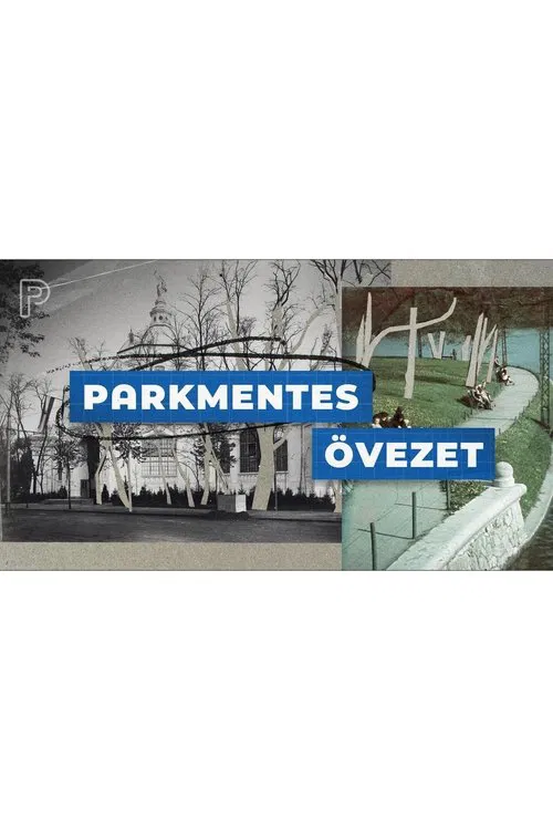 Parkmentes övezet - Városliget átalakításának története movie poster