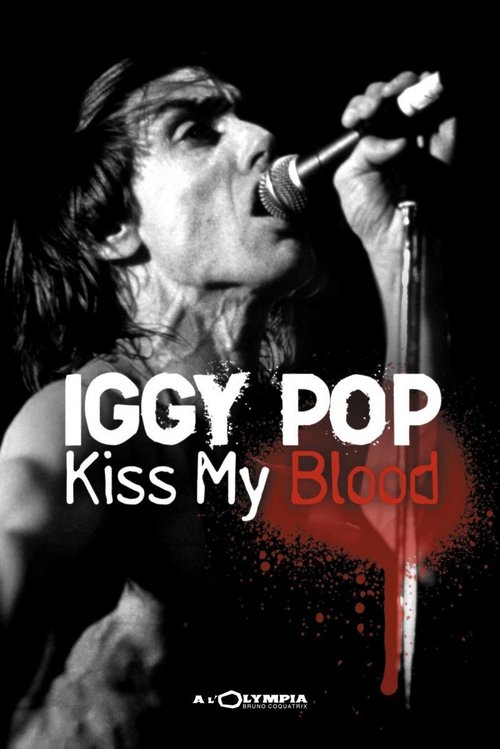 Iggy Pop - Kiss My Blood movie poster