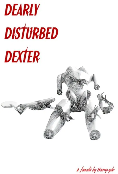 Dearly Disturbed Dexter movie poster