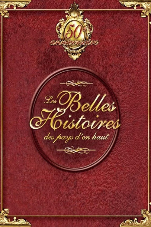 Les Belles Histoires des pays d'en haut tv show poster