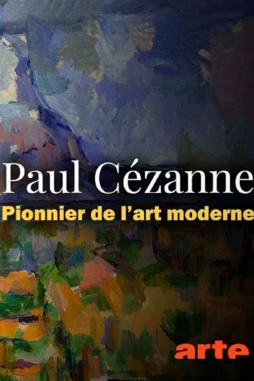 Paul Cézanne: Pioneer of Modern Art movie poster