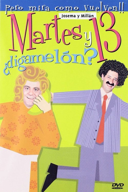 Martes y 13: ¿Digamelón? movie poster