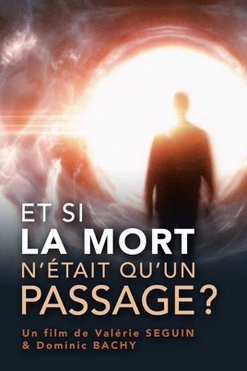 Et si la mort n’était qu’un passage ? : Comment s’y préparer ? movie poster
