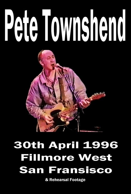 Pete Townshend - Live at Fillmore West, April 30th, 1996 movie poster