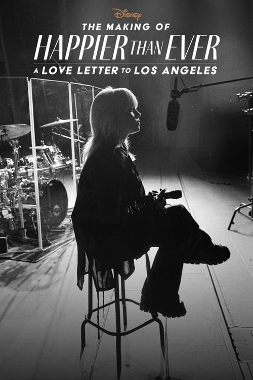 The Making of Happier Than Ever: A Love Letter to Los Angeles movie poster