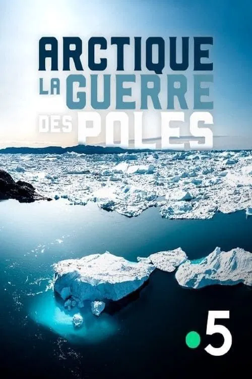Arctique, la guerre des pôles movie poster