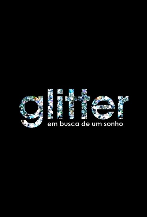 Glitter - Em busca de um sonho tv show poster