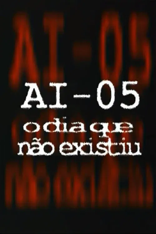 Poster do filme AI-5 - O Dia que Não Existiu