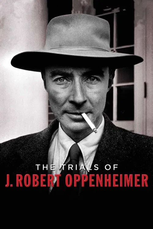 The Trials of J. Robert Oppenheimer movie poster