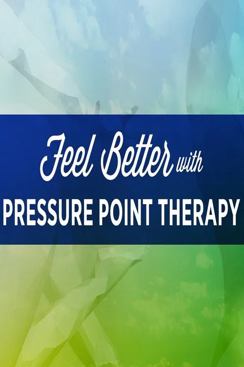 Poster do filme Feel Better with Pressure Point Therapy