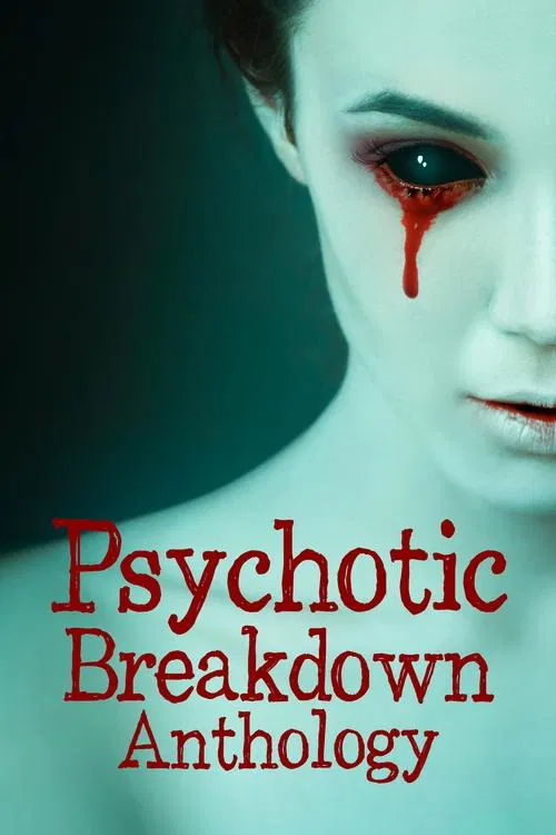 Psychotic Breakdown Anthology movie poster