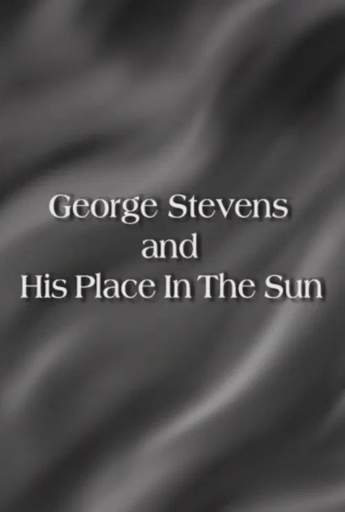 George Stevens and His Place In The Sun movie poster