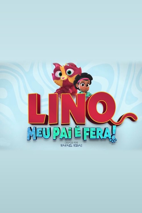 Lino - Meu Pai é Fera! tv show poster