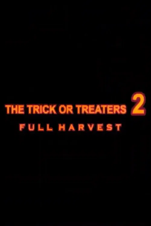 The Trick or Treaters 2: Full Harvest movie poster
