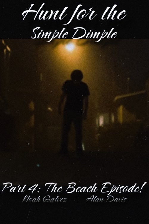 Hunt for the Simple Dimple Part 4: The Beach Episode! movie poster