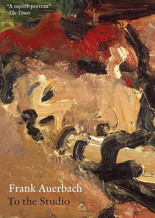 Frank Auerbach: To The Studio movie poster