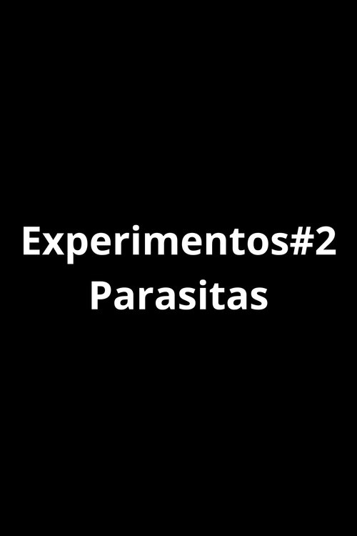 Experiments #2 - Parasites movie poster