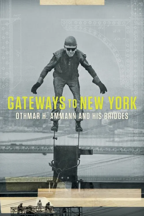 Gateways to New York: Othmar H. Ammann and his bridges movie poster