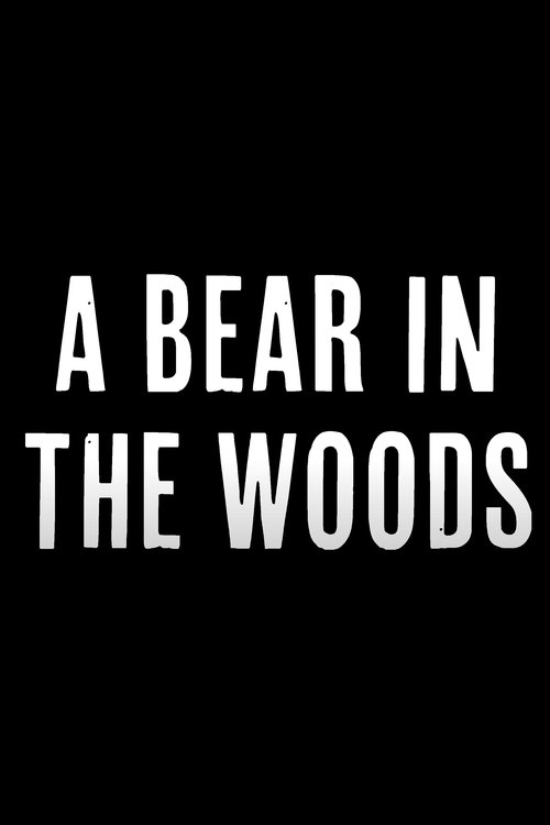 A Bear in the Woods movie poster