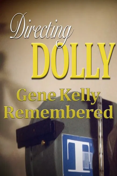 Directing Dolly: Gene Kelly Remembered movie poster