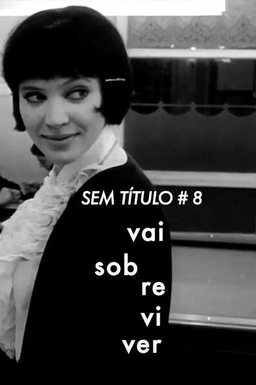 Sem Título #8: Vai Sobreviver movie poster